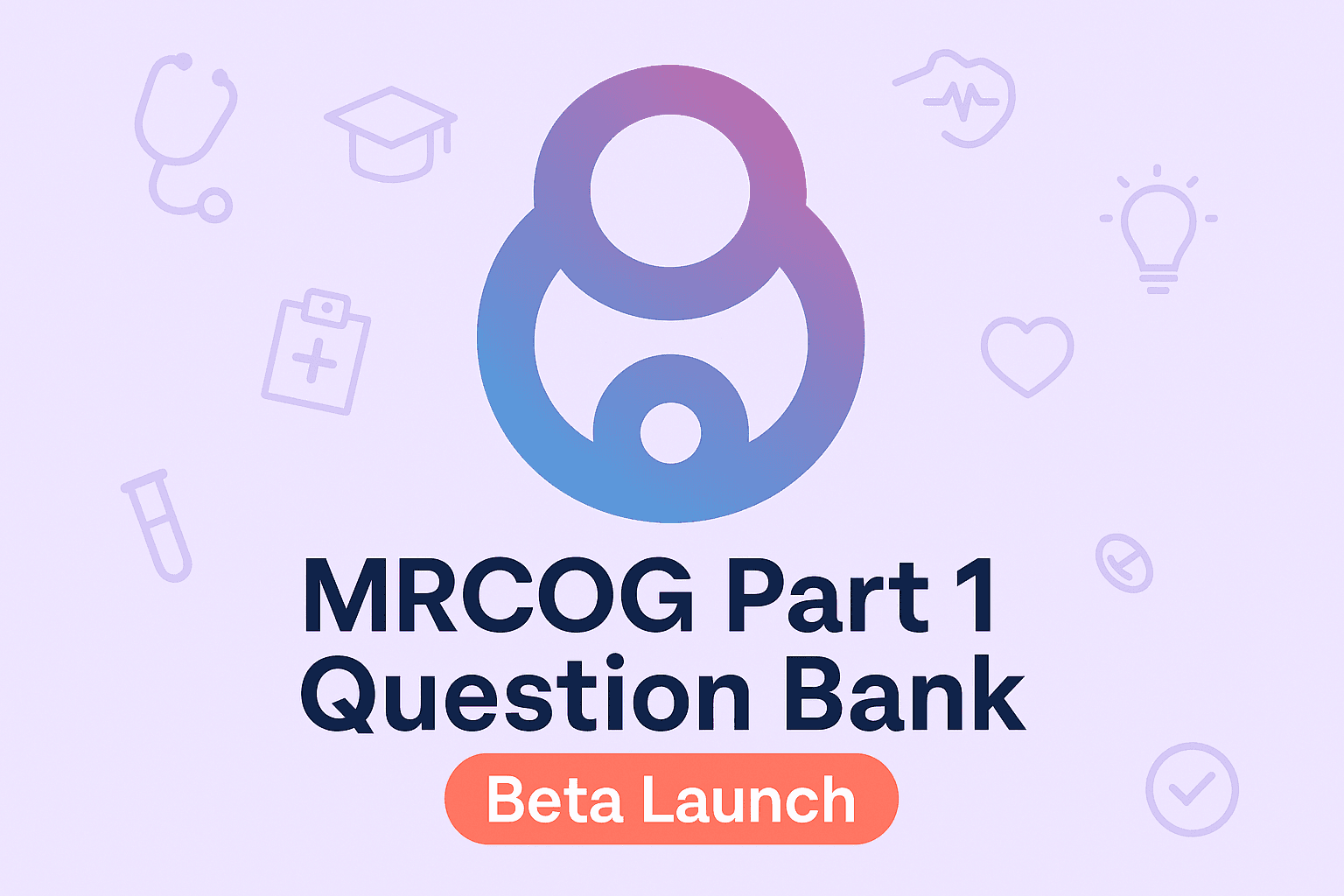 MRCOG Part 1 Question Bank Beta Launch